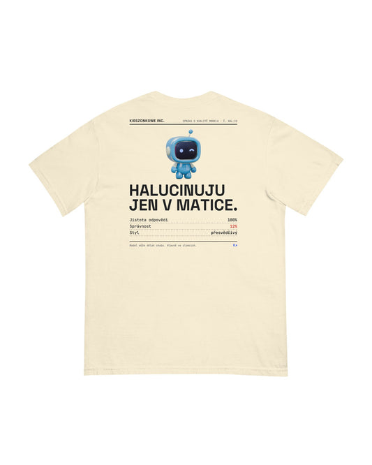 Tričko Halucinuju jen v matice, krémová — potisk na zádech