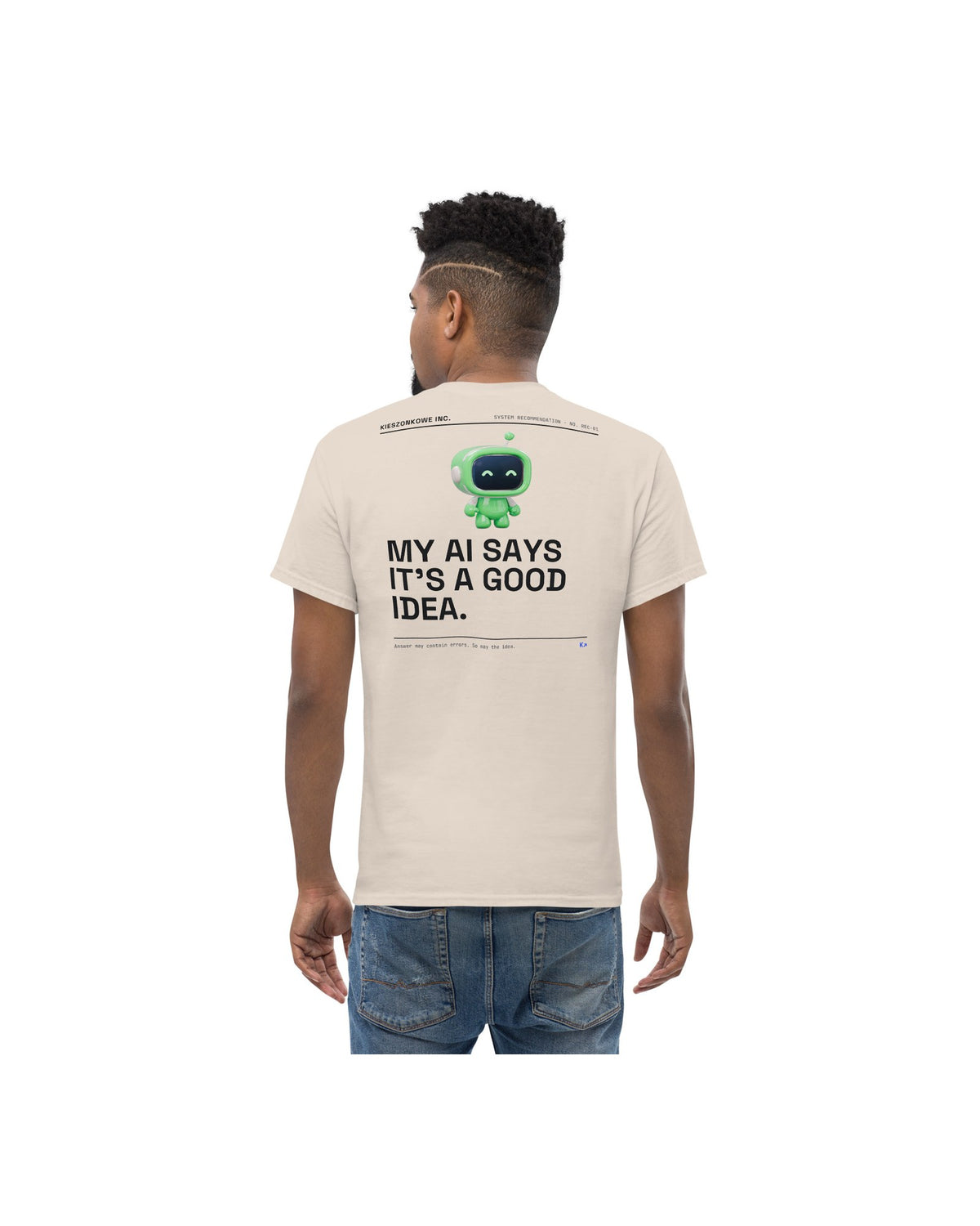 cream T-shirt My AI Says It's a Good Idea — worn by a model